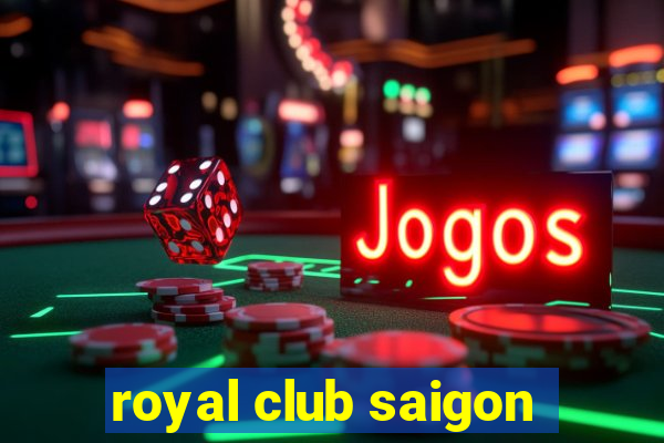 royal club saigon