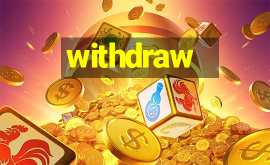 withdraw