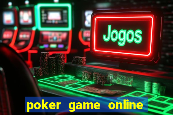 poker game online real money