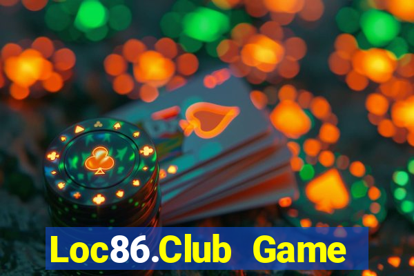 Loc86.Club Game Bài Lừa Đảo