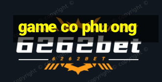 game co phu ong