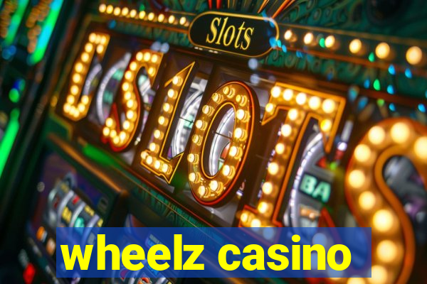 wheelz casino