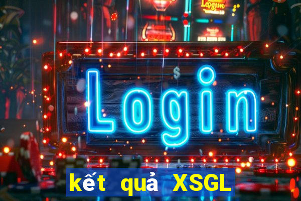 kết quả XSGL ngày 23