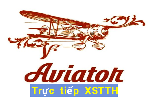 Trực tiếp XSTTH ngày 12