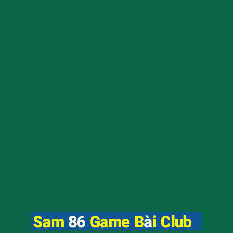 Sam 86 Game Bài Club