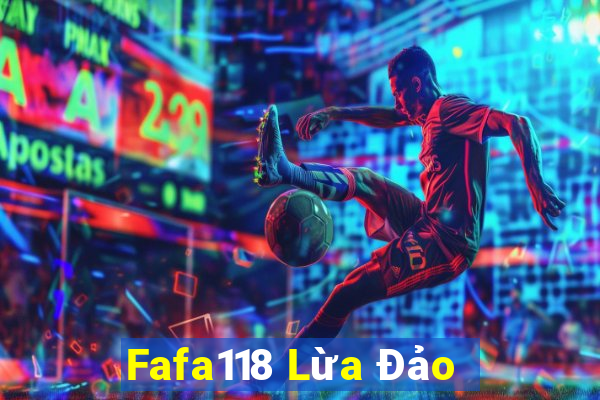 Fafa118 Lừa Đảo