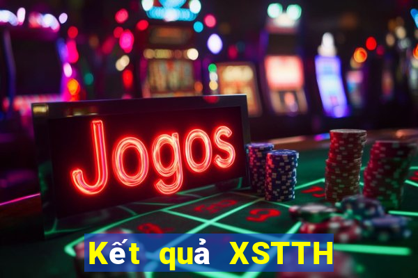 Kết quả XSTTH Thứ 2