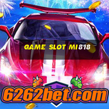 Game Slot Mi818