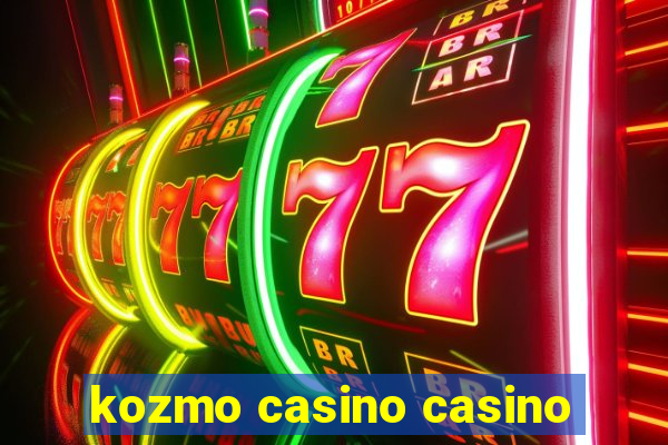 kozmo casino casino