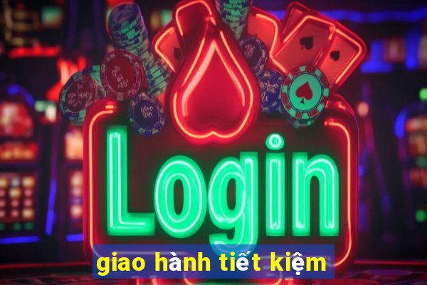 giao hành tiết kiệm