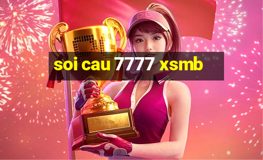 soi cau 7777 xsmb