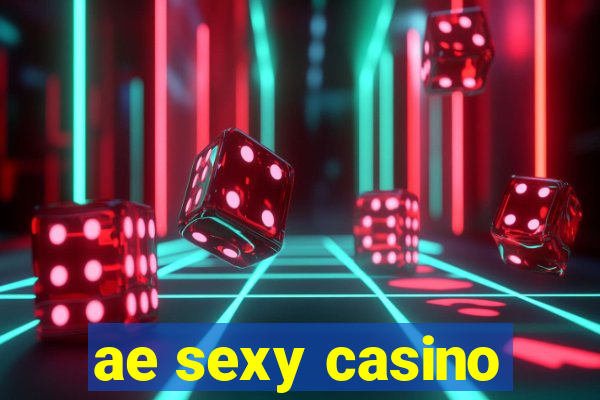 ae sexy casino