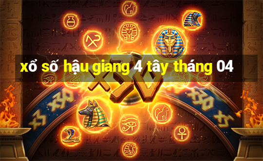 xổ số hậu giang 4 tây tháng 04