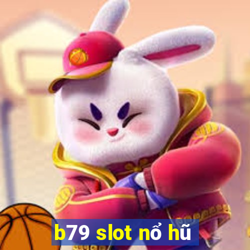 b79 slot nổ hũ