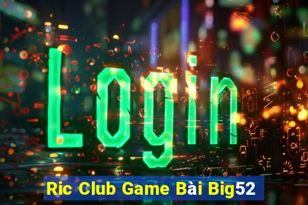 Ric Club Game Bài Big52