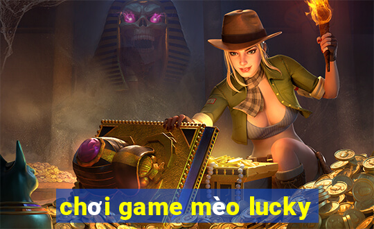 chơi game mèo lucky