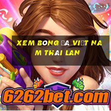 xem bóng đá việt nam thái lan