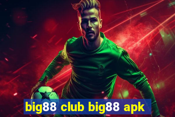 big88 club big88 apk