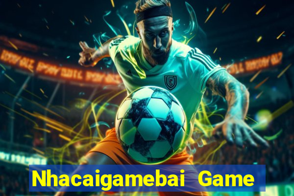 Nhacaigamebai Game Bài Bốc Club