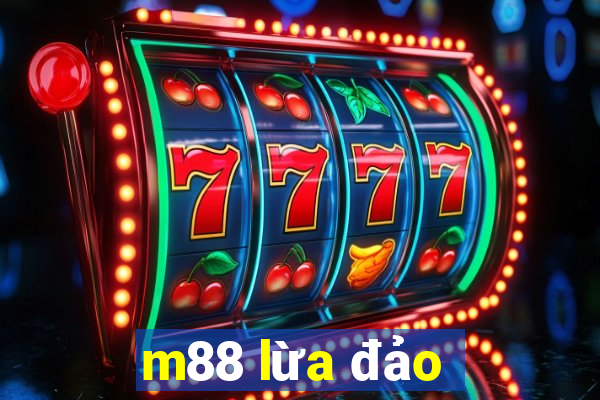 m88 lừa đảo