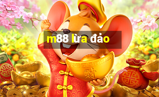 m88 lừa đảo