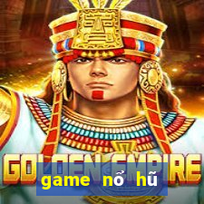 game nổ hũ tặng code tân thủ 2022