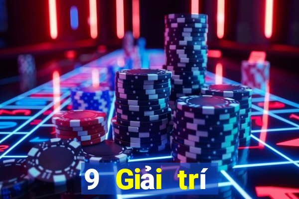 9 Giải trí chính thức