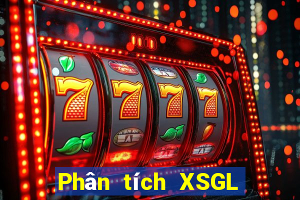 Phân tích XSGL ngày 2