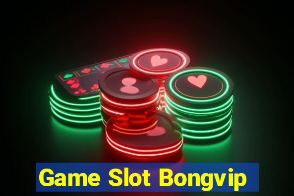 Game Slot Bongvip