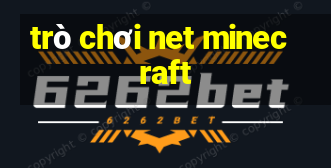 trò chơi net minecraft