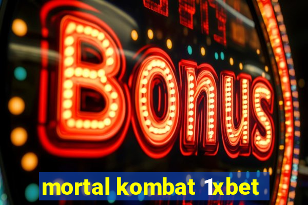 mortal kombat 1xbet