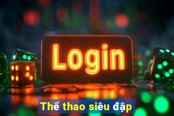 Thể thao siêu đập