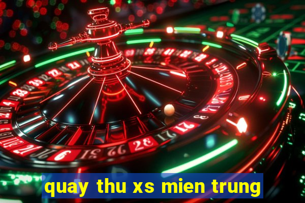 quay thu xs mien trung