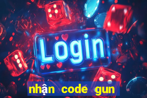 nhận code gun gun mobile