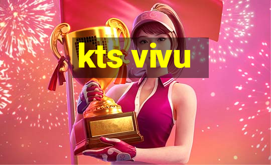 kts vivu