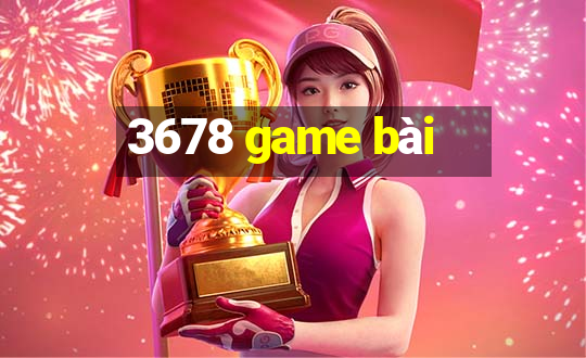 3678 game bài