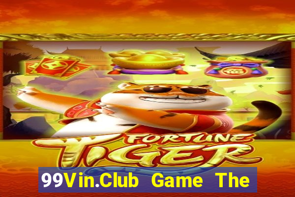 99Vin.Club Game The Bài Mobile 2024