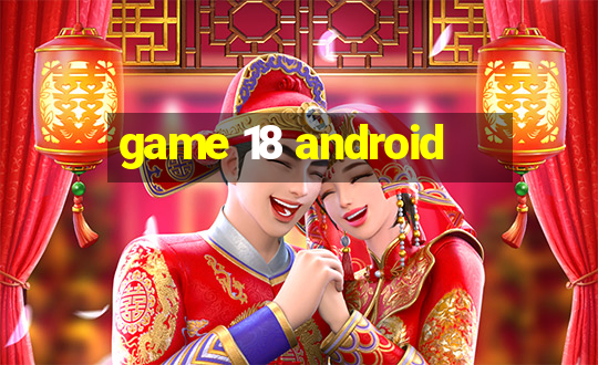 game 18 android