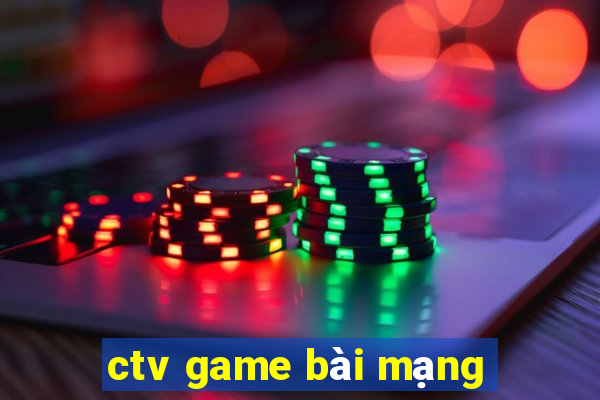 ctv game bài mạng