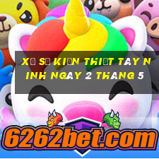 xổ số kiến thiết tây ninh ngày 2 tháng 5