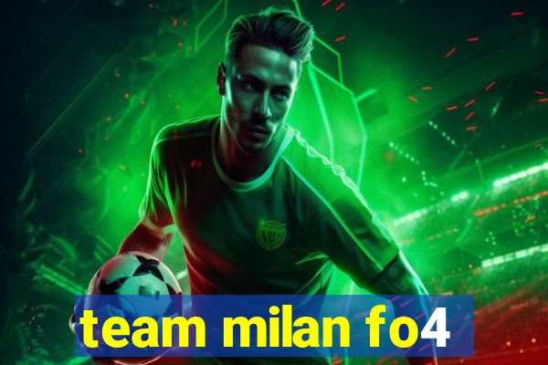 team milan fo4