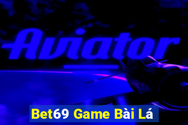 Bet69 Game Bài Lá