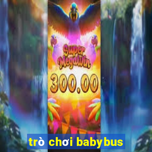 trò chơi babybus