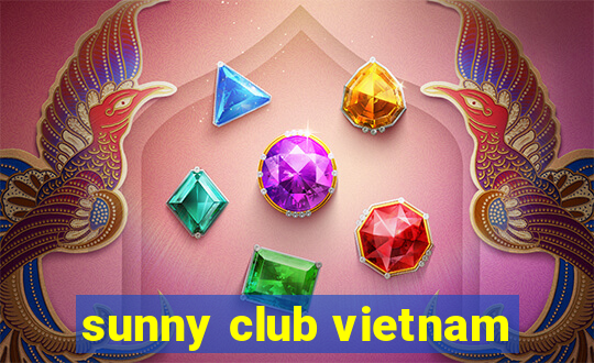 sunny club vietnam