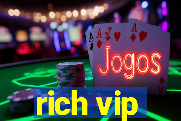 rich vip