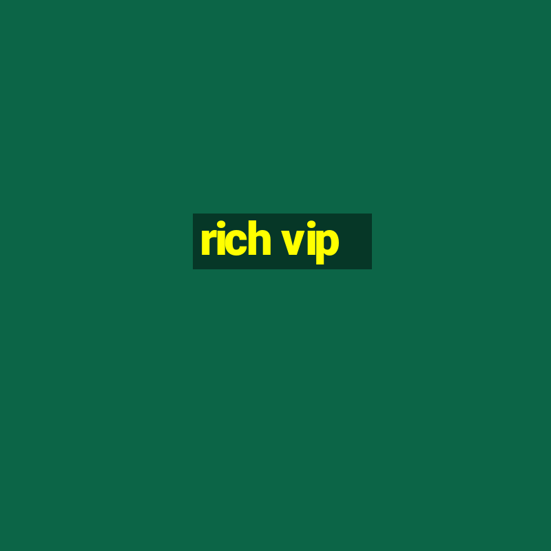 rich vip