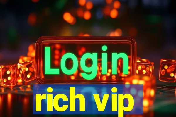 rich vip