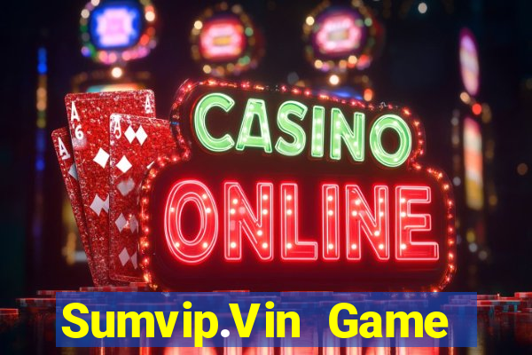 Sumvip.Vin Game Bài 3D