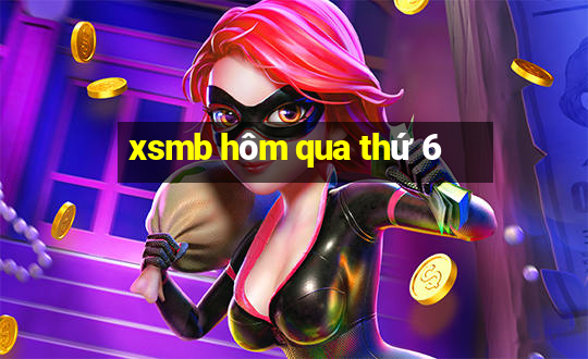 xsmb hôm qua thứ 6