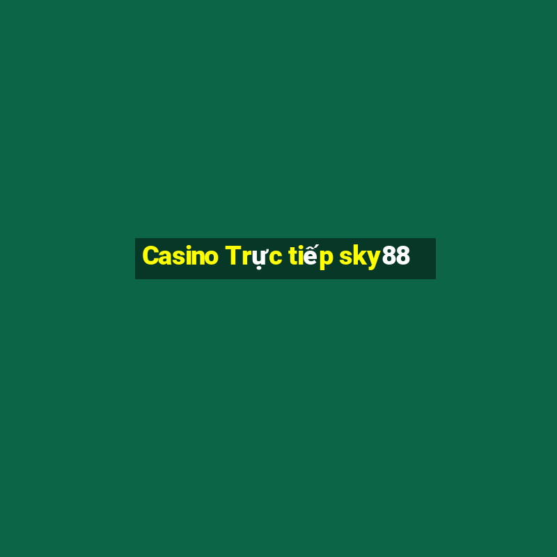 Casino Trực tiếp sky88